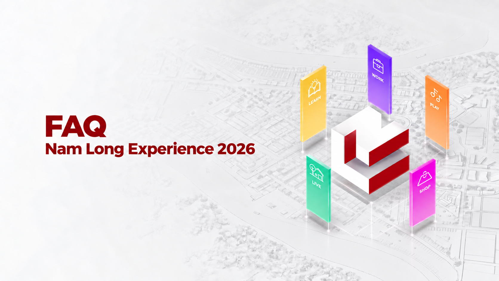 FAQ - Hướng dẫn & quy định Nam Long Experience 2026